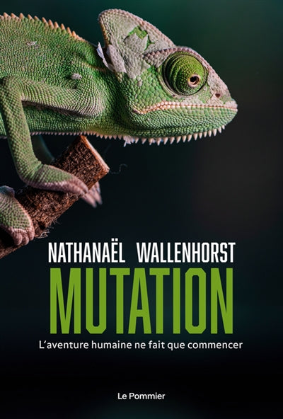 MUTATION  L'AVENTURE HUMAINENE FAIT QUE COMMENCER