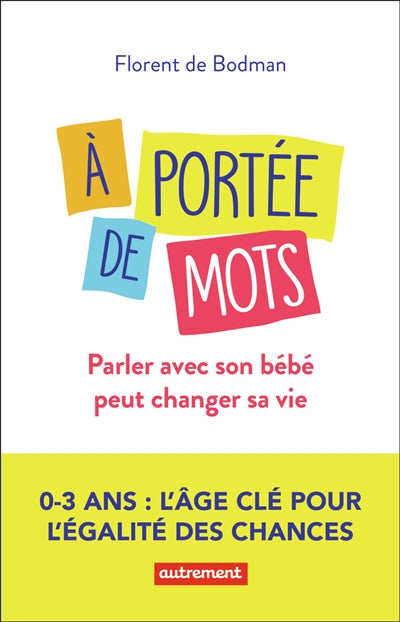 A PORTEE DE MOTS : PARLER AVEC SON BEBE PEUT CHANGER SA VIE