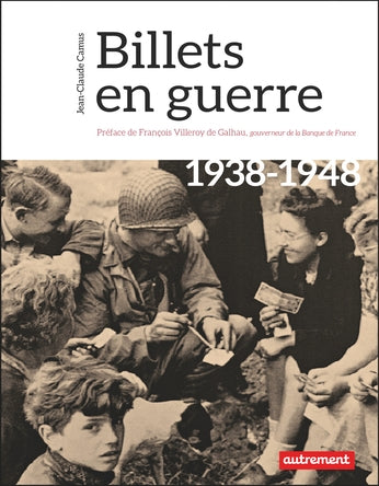 BILLETS EN GUERRE 1938-1948