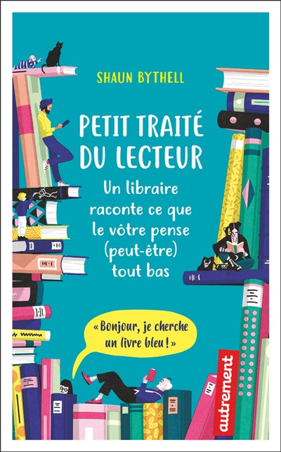 PETIT TRAITE DU LECTEUR : UN LIBRAIRE RACONTE CE QUE LE VOTRE PEN