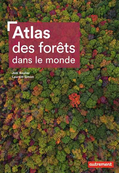 ATLAS DES FORETS DANS LE MONDE