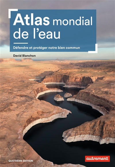 ATLAS MONDIAL DE L'EAU 4E ED.