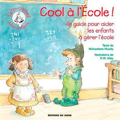 COOL À L'ÉCOLE : UN GUIDE POUR AIDER LES ENFANTS À GÉRER LES PROB