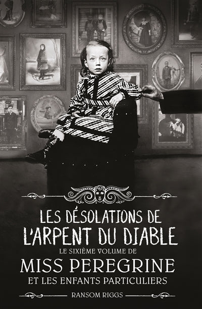 MISS PEREGRINE T06 -LES DESOLATION DE L'ARPENT DU DIABLE