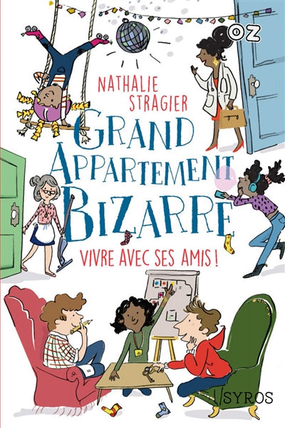 GRAND APPARTEMENT BIZARRE T.02 : VIVRE AVEC SES AMIS