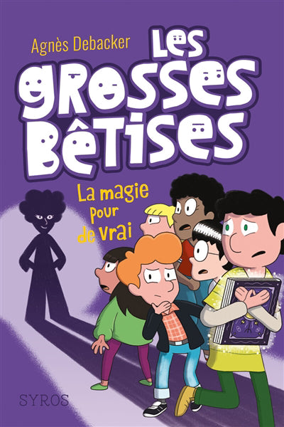 GROSSES BÊTISES T.02 : LA MAGIE POUR DE VRAI