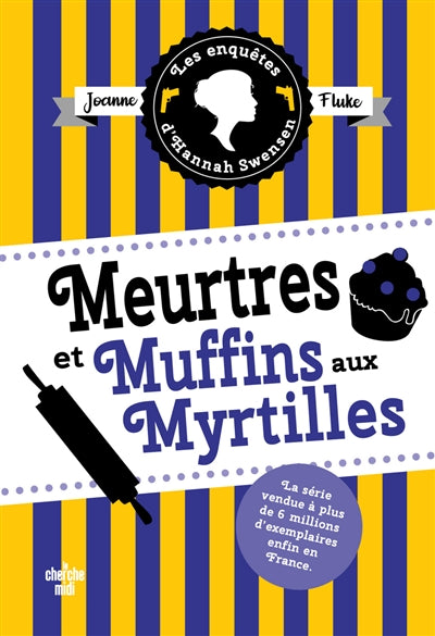 ENQUETES D'HANNAH SWENSEN TOME 3 : MEURTRES ET MUFFIN AUX MYR