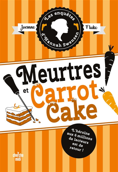 ENQUETES D'HANNAH SWENSEN T.09 : MEURTRES ET CARROT CAKE