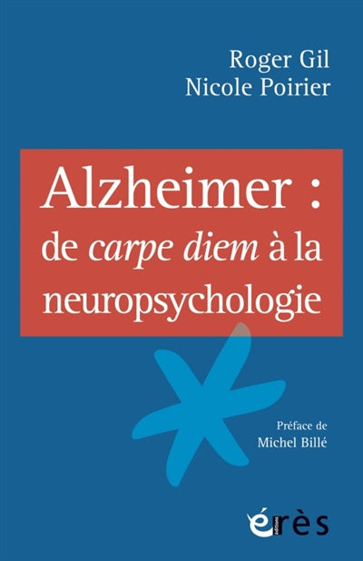 ALZHEIMER : DE CARPE DIEM À LA NEUROPSYCHOLOGIE