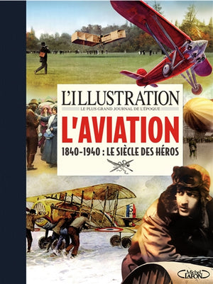 AVIATION 1840-1940 -L'ILLUSTRATION