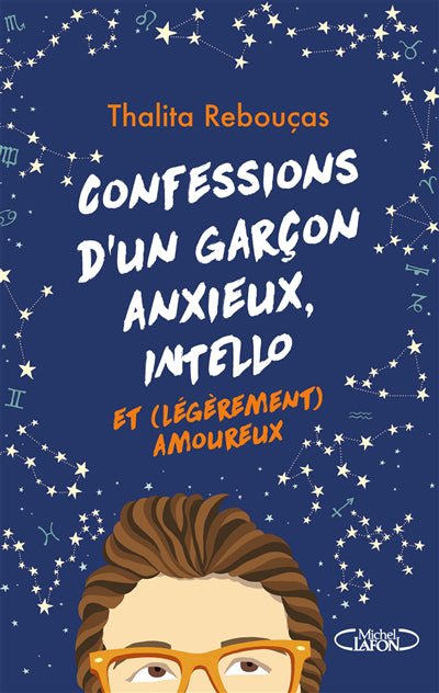 CONFESSIONS D'UN GARCON ANXIEUX, INTELLO ET (LEGEREMENT) AMOUREUX