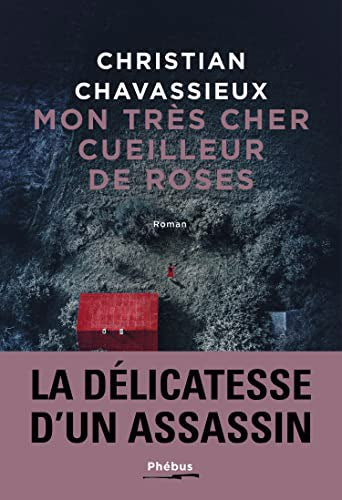 MON TRÈS CHER CUEILLEUR DE ROSES