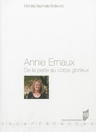 ANNIE ERNAUX : de la perte au corps glorieux