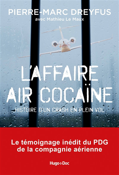 AFFAIRE AIR COCAINE -HIST. D'UN CRASH...