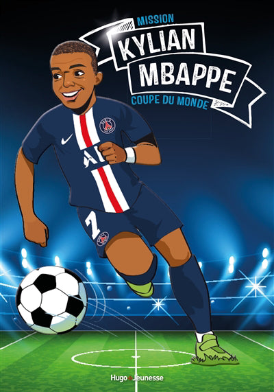 KYLIAN MBAPPE -MISSION COUPE DU MONDE