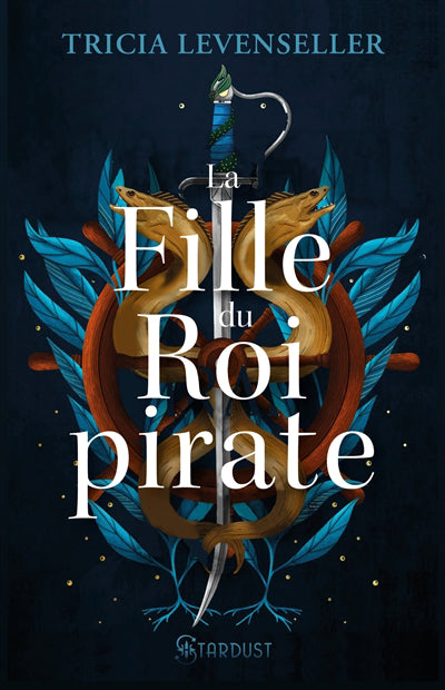 LA FILLE DU ROI PIRATE | TRICIA LEVENSELLER