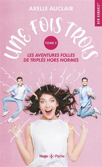 UNE FOIS TROIS T02 -AVENTURES FOLLE DE..