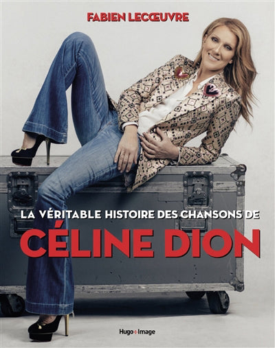 VERITABLE HIST..CHANSONS DE CELINE DION