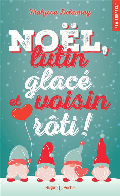 NOEL, LUTIN GLACE ET VOISIN ROTI !