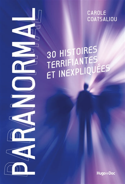 PARANORMAL -30 HISTOIRES TERRIFIANTES ET INEXPLIQUEES