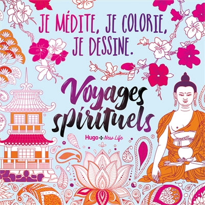 VOYAGES SPIRITUELS -JE MEDITE,...DESSINE