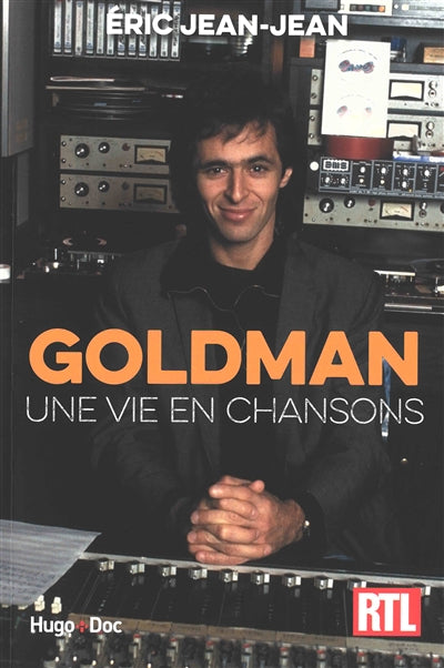 GOLDMAN -UNE VIE EN CHANSONS