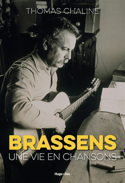 BRASSENS -UNE VIE EN CHANSONS