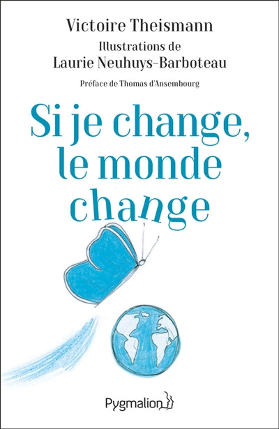 SI JE CHANGE, LE MONDE CHANGE