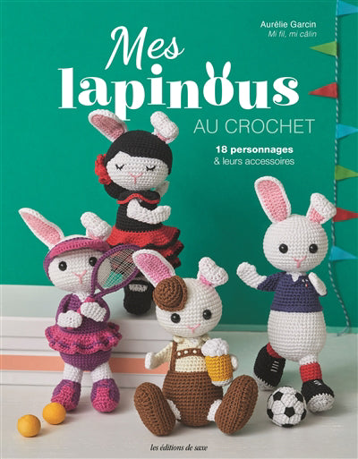 MES LAPINOUS AU CROCHET  18 PERSONNAGES & LEURS ACCESSOIRES