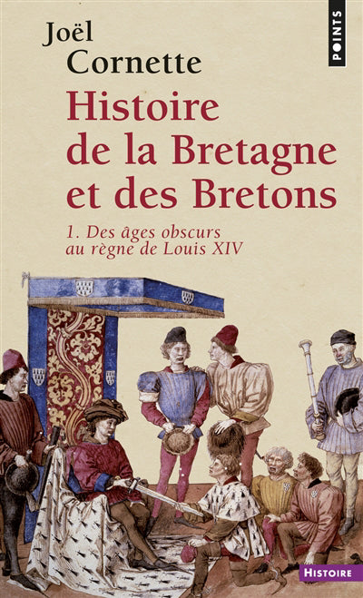 HISTOIRE DE LA BRETAGNE ET DES BRETONS T01 DES ÂGES OBSCURS