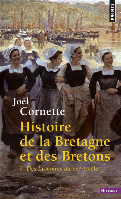 HISTOIRE DE LA BRETAGNE ET DES BRETONS T02 DES LUMIÈRES