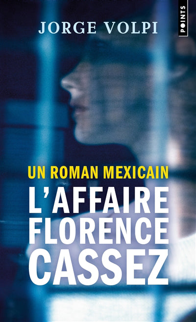 UN ROMAN MEXICAIN : L'AFFAIRE FLORENCE CASSEZ