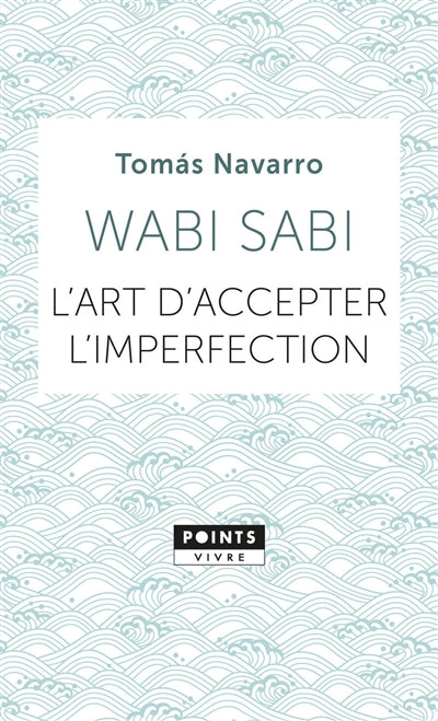 WABI SABI : L'ART D'ACCEPTER L'IMPERFECTION