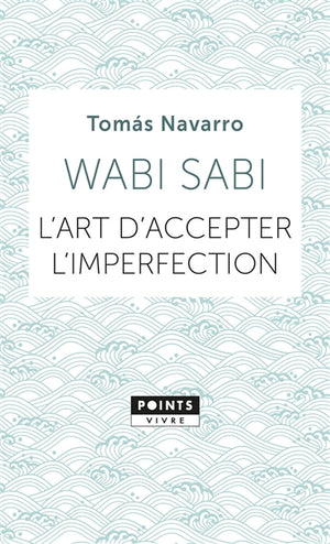 WABI SABI : L'ART D'ACCEPTER L'IMPERFECTION