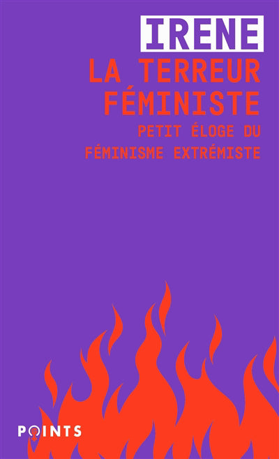 TERREUR FEMINISTE : PETIT ELOGE DU FEMINISME EXTREMISTE