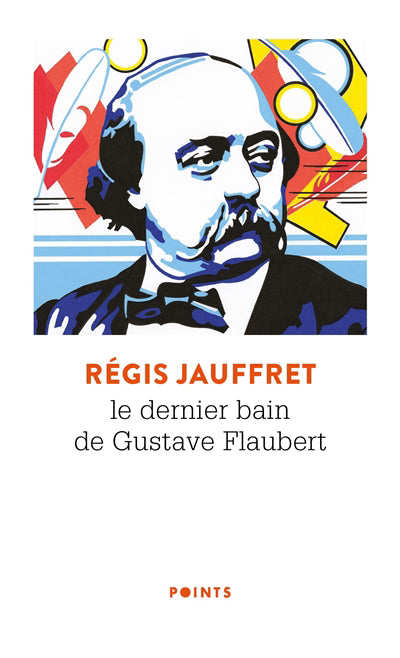 DERNIER BAIN DE GUSTAVE FLAUBERT