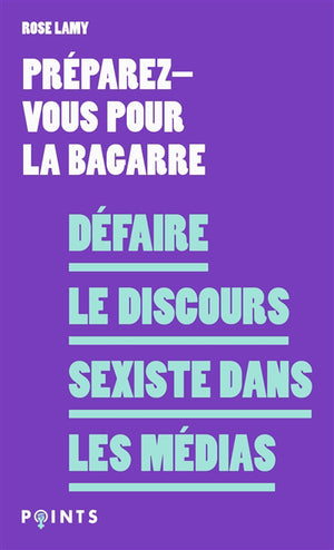 DEFAIRE LE DISCOURS SEXISTE DANS LES MEDIA