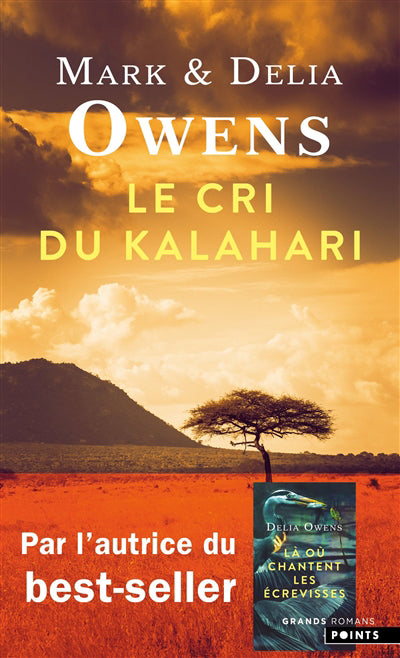 CRI DU KALAHARI - SUR LES DERNIERES TERRES INVIOLEES D'AFRIQUE