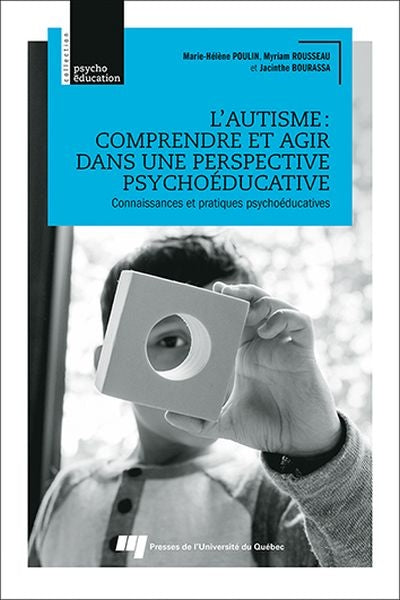 AUTISME   COMPRENDRE ET AGIR DANS UNE PERSPECTIVE PSYCHOEDUCATIVE