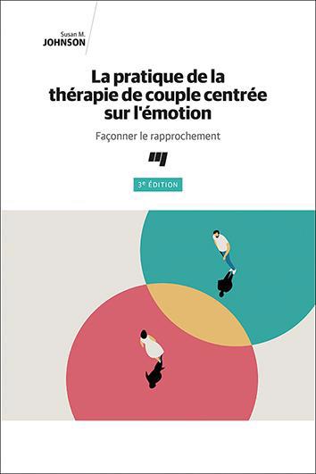 pratique de la thérapie de couple centrée sur l'émotion - 3e