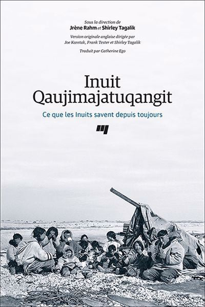 INUIT QAUJIMAJATUQANGIT  CE QUE LES INUITS SAVENT DEPUIS TOU