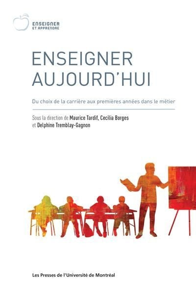 ENSEIGNER AUJOURD'HUI : DU CHOIX DE CARRIÈRE AUX PREMIÈRES ANNÉES