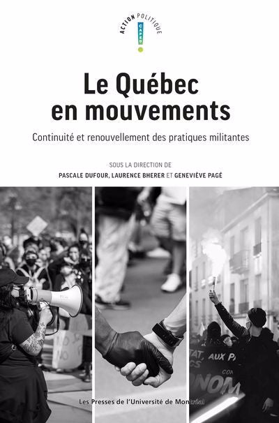 QUÉBEC EN MOUVEMENT : CONTINUITÉ ET RENOUVELLEMENT DES PRATIQUES