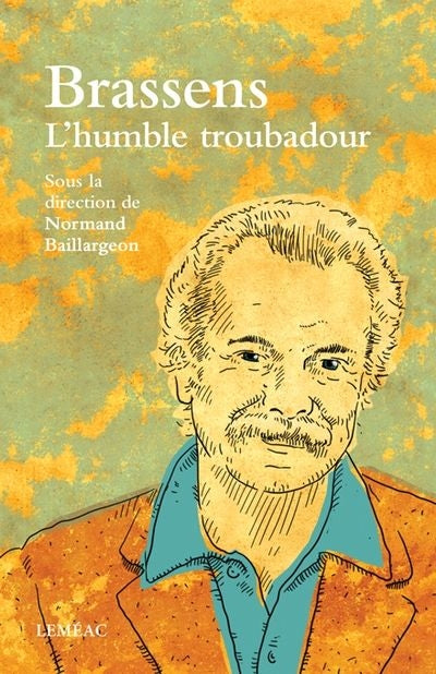 BRASSENS. L'HUMBLE TROUBADOUR