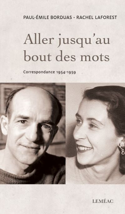 ALLER JUSQU'AU BOUT DES MOTS. CORRESPONDANCE 1954 -1959