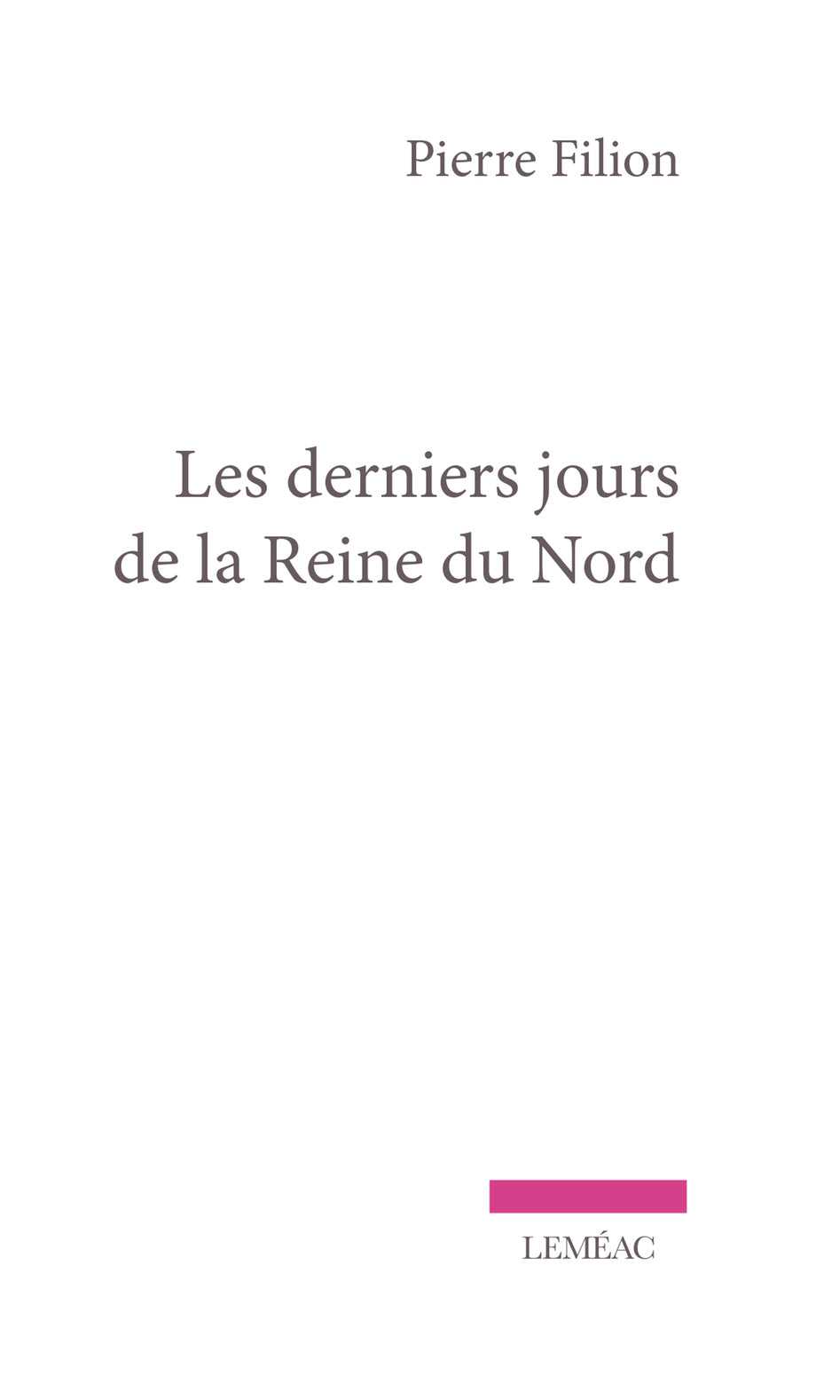 DERNIERS JOURS DE LA REINE DU NORD