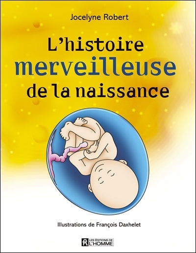 HISTOIRE MERVEILLEUSE DE LA NAISSANCE -NE