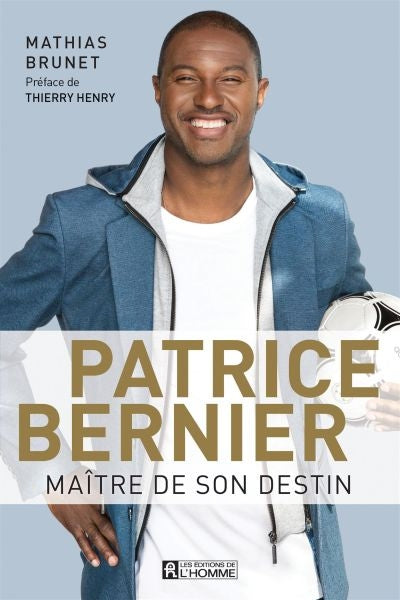 PATRICE BERNIER, MAITRE DE SON DESTIN