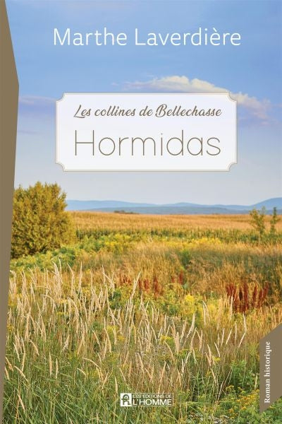 COLLINES DE BELLECHASSE T.02 HORMIDAS