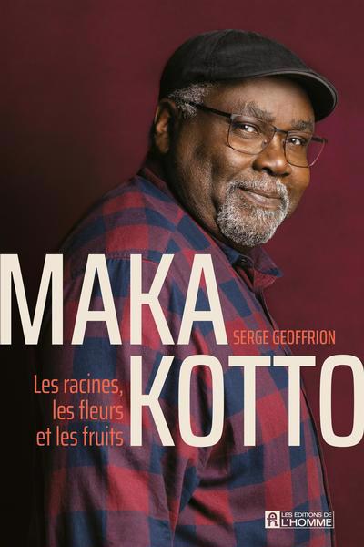 MAKA KOTTO -RACINES,LES FLEURES ET LES FRUITS